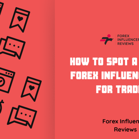 How to Spot a Reliable Forex Influencer: Tips for Traders