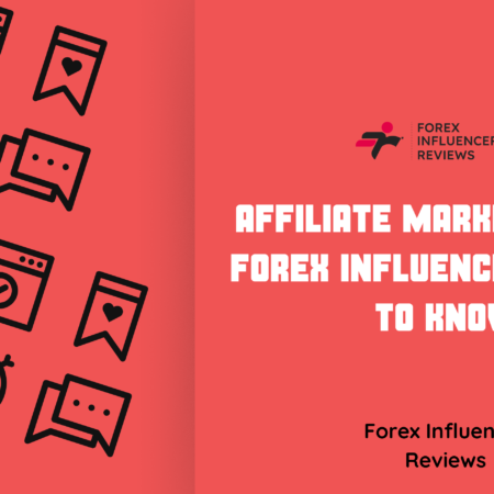 Affiliate Marketing and Forex Influencers: What to Know