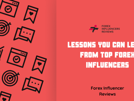 Lessons You Can Learn from Top Forex Influencers