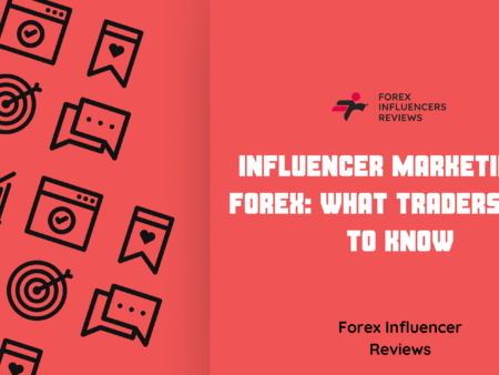 Influencer Marketing in Forex: What Traders Need to Know