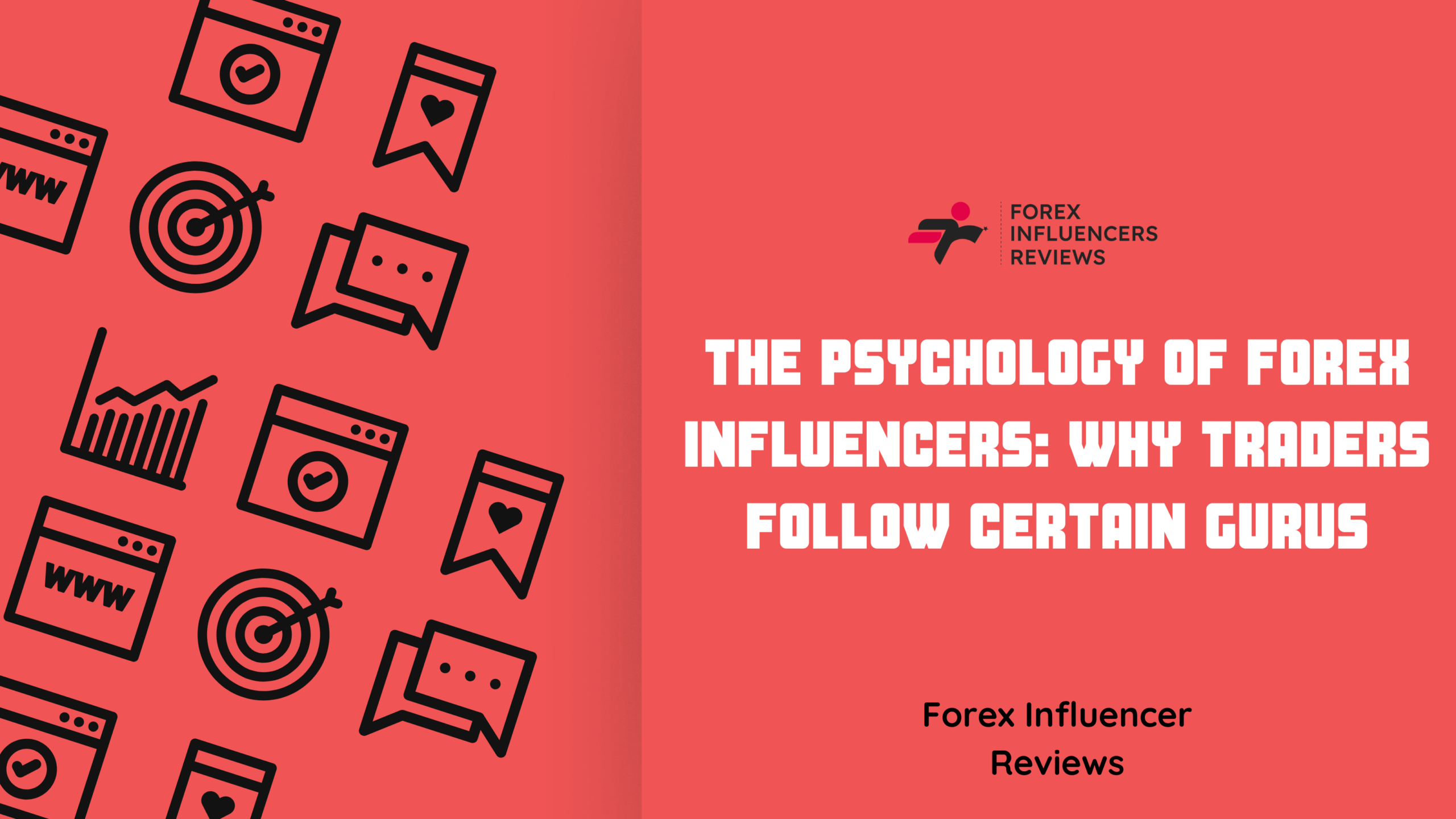 The Psychology of Forex Influencers: Why Traders Follow Certain Gurus
