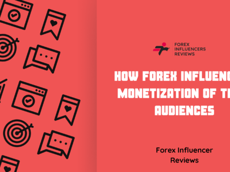 How Forex Influencers Monetization of Their Audiences