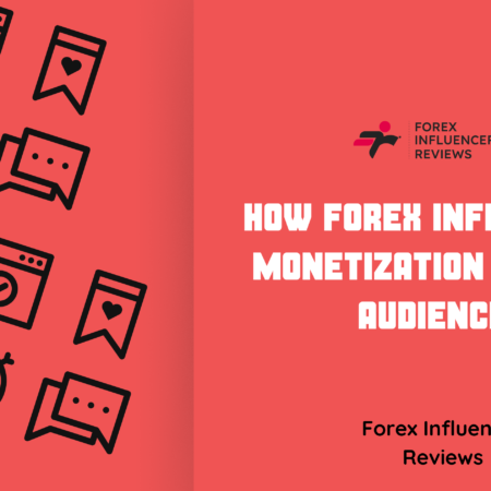 How Forex Influencers Monetization of Their Audiences